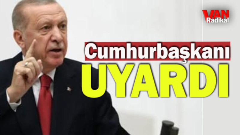 Erdoğan'dan Çok Net Uyarı 