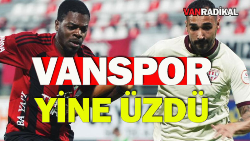 VANSPOR YİNE ÜZDÜ 