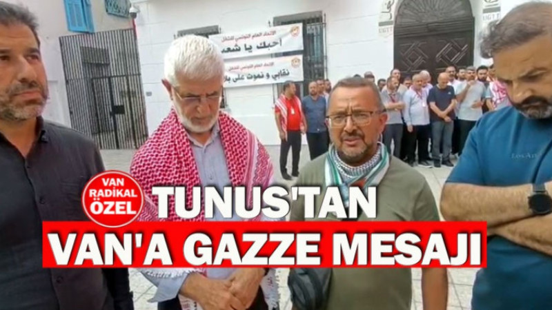Tunus tan Van'a Gazze Mesajı 