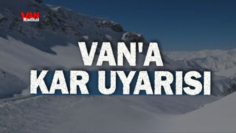 Van'a Kar Yağışı Uyarısı 