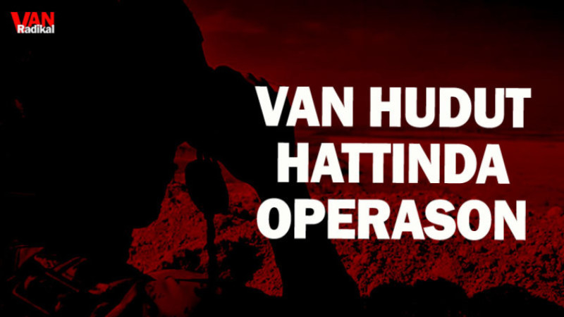 Van Hudut Hattında Operasyon