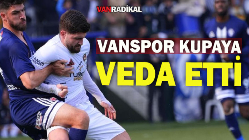 Vanspor Kupaya Veda Etti