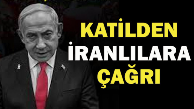 KATİLDEN İRANLILARA ÇAĞRI