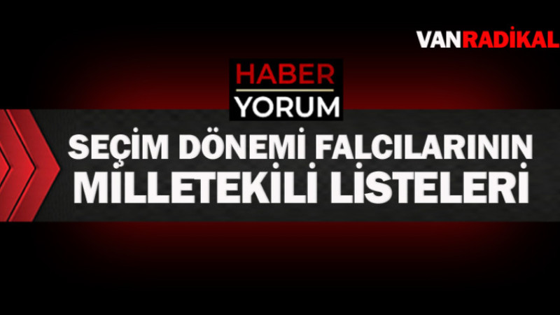 Seçim Dönemi Falcılarının Milletvekili Listesi 