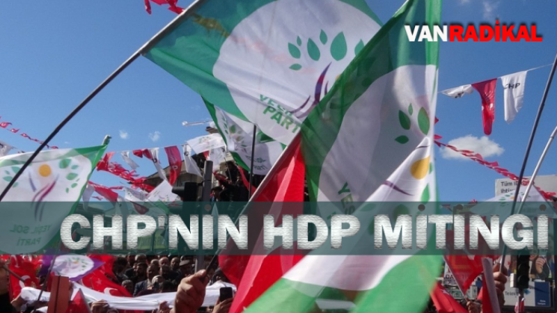 Van'da CHP'nin HDP mitingi