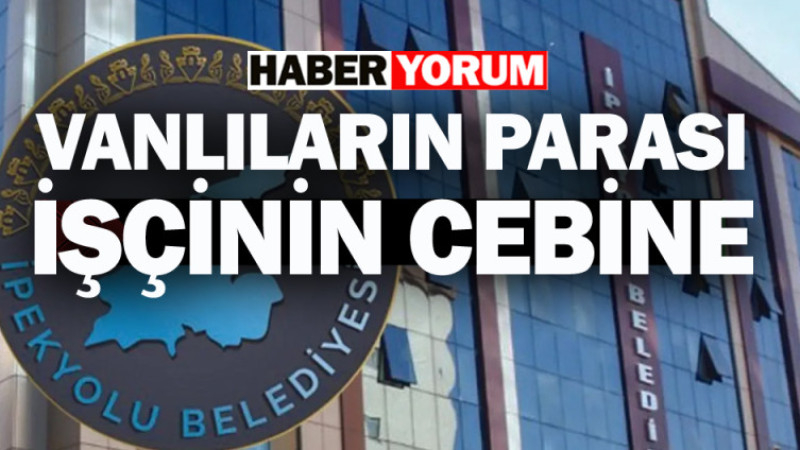 Vanlıların parası işçinin cebine girecek 