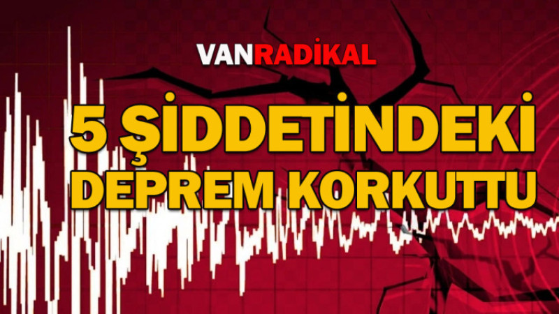 5 şiddetindeki deprem korkulara neden oldu