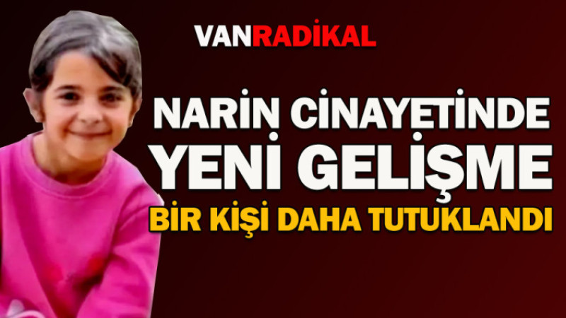 Narin cinayetinde yeni gelişme