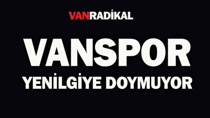 Vanspor yenilgilere doymuyor