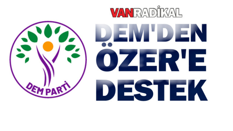 DEM Parti'den Özer'e destek 