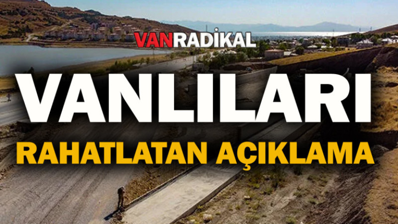 Vanlıları rahatlatan açıklama 