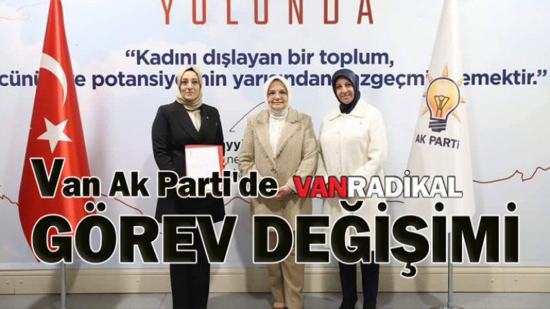 Ak Parti Van Kadın Kolları yönetiminde görev değişikliği.