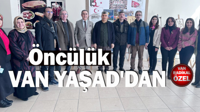 Öncülüğü Van YAŞAD yaptı 