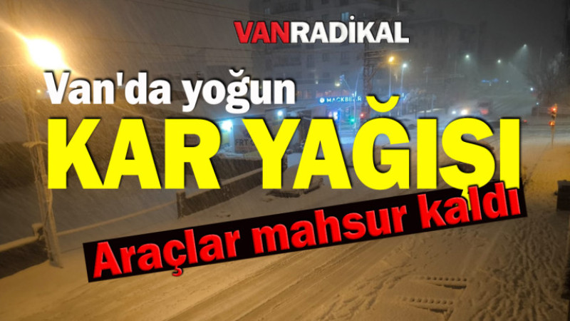 Van'da araçlar mahsur kaldı 