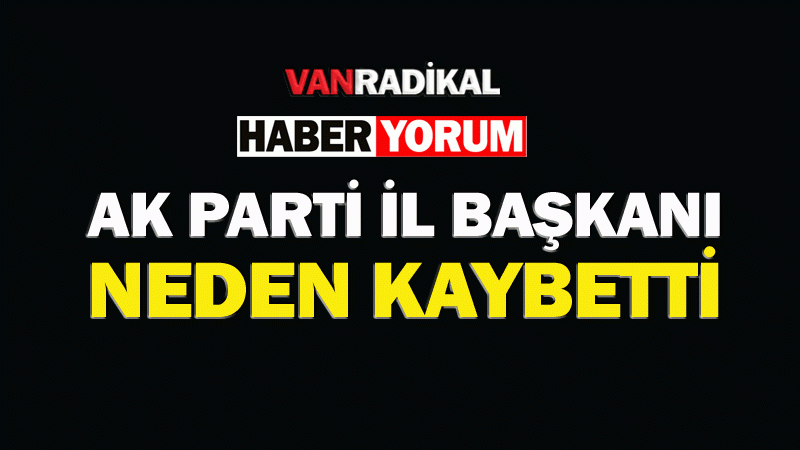 Ak Parti il başkanı neden KAYBETTİ ?