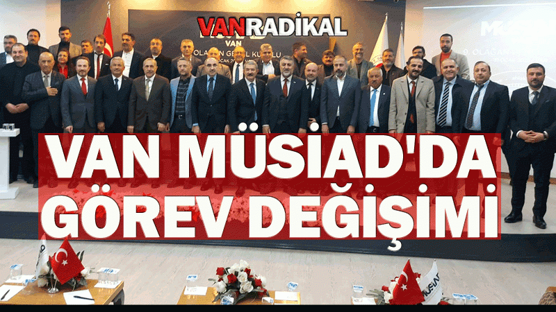 Van MÜSİAD'da  değişim 