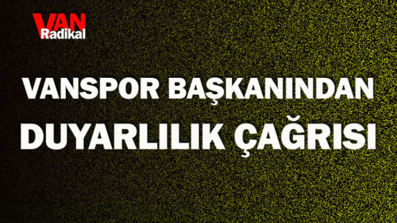 Vanspor Başkanı Temel'den çağrı