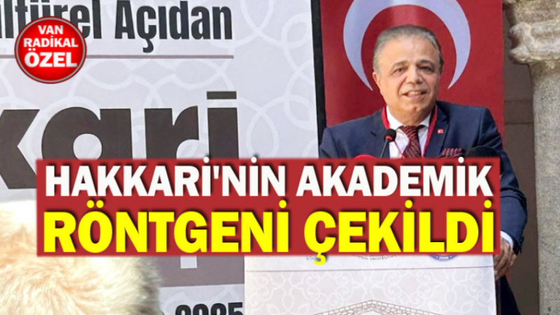 Hakkari'nin akademik röntgeni çekildi 