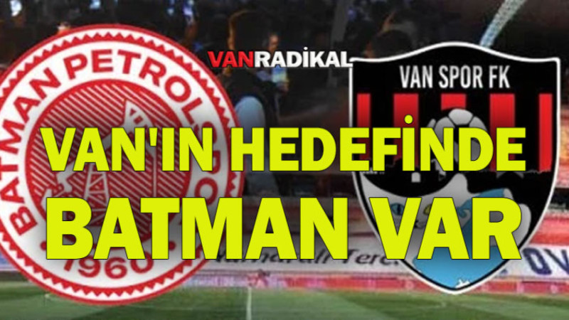 Van'da Gözler Batman Maçına Çevrildi
