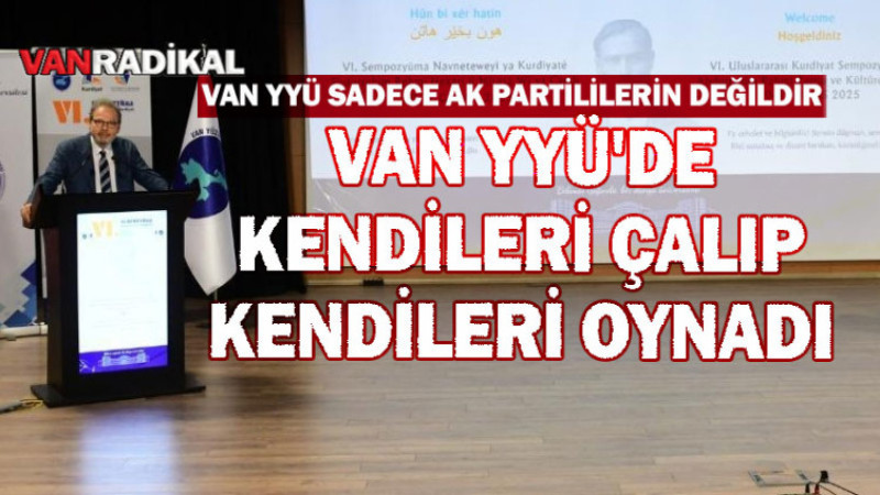 VAN YYÜ'de kendileri çalıp kendileri oynadı