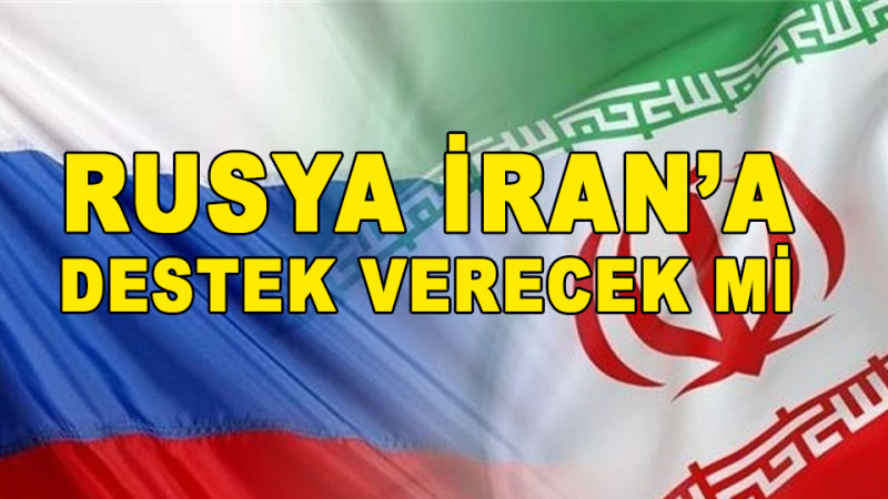 RUSYA İRAN'A DESTEK VERECEK Mİ?