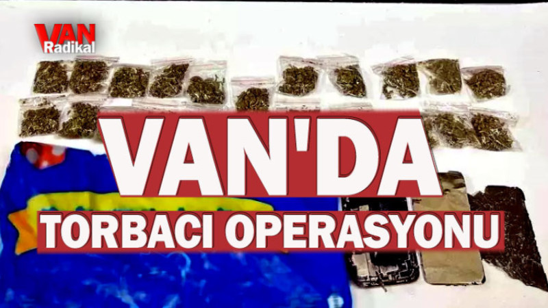 VAN'DA TORBACI OPERASYONU 