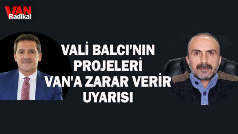 VALİ BALCI'NIN PROJELERİNE UYARI