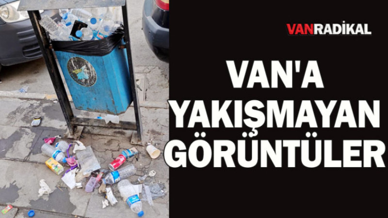 VAN'A YAKIŞMAYAN GÖRÜNTÜLER 
