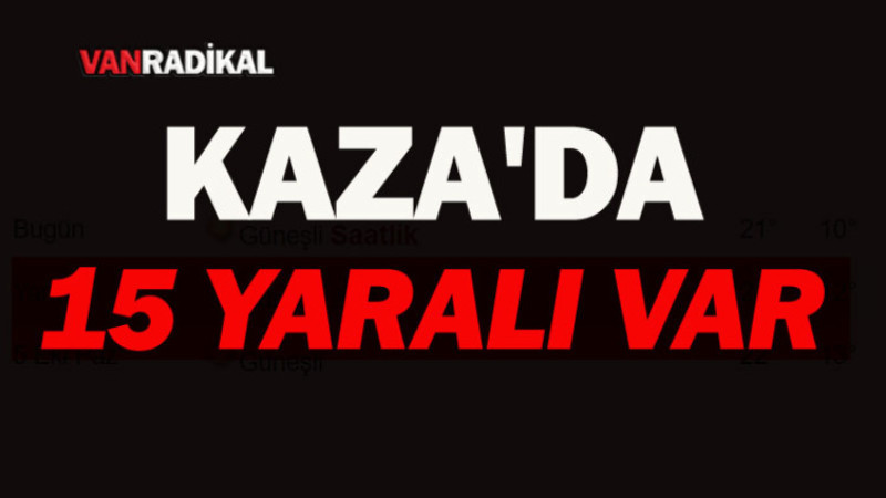 .Kazada 15 Kişi Yaralanndı