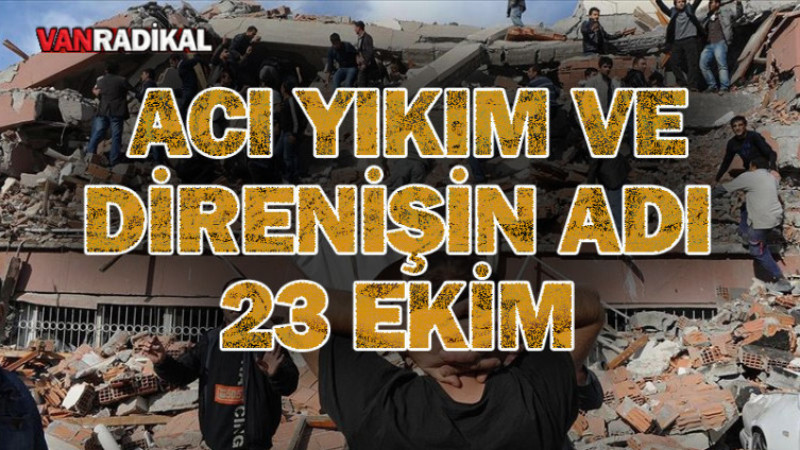 ACI YIKIM VE DİRENİŞİN ADI 23 EKİM