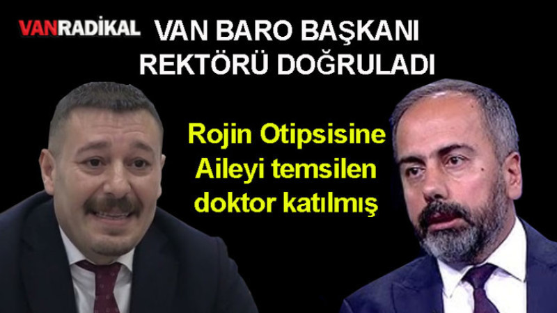 VAN BARO BAŞKANI REKTÖRÜ DOĞRULADI
