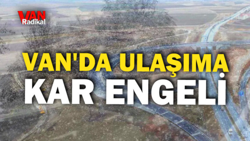 Van'da Ulaşıma Kar Engeli