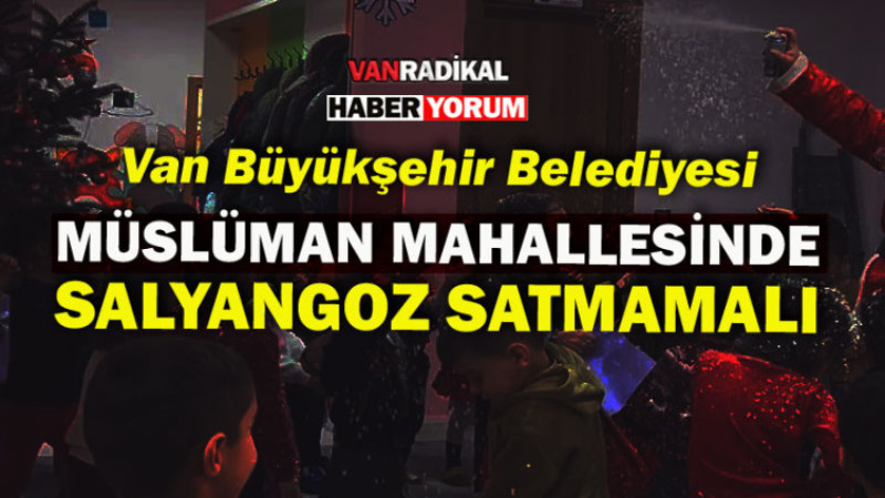 VANBB Müslüman Mahallesinde Salyangoz Satmamalı