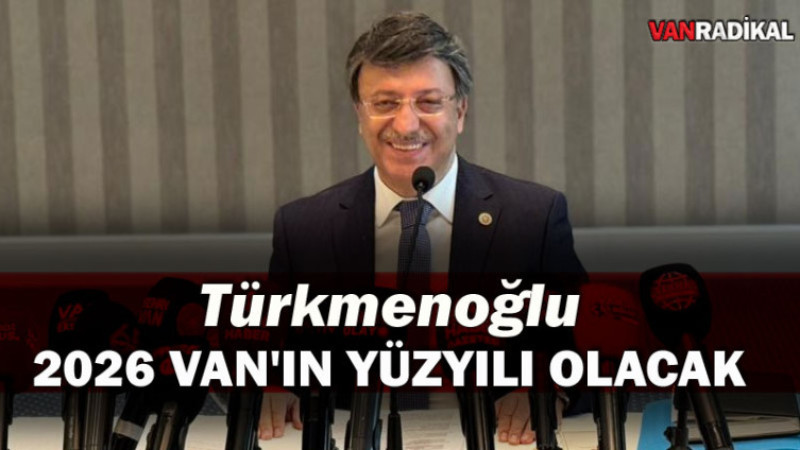 2026 Van'ın Yüzyılı Olacak
