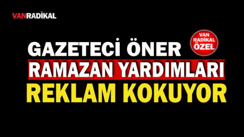 Ramazan Yardımları Reklam Kokuyor 
