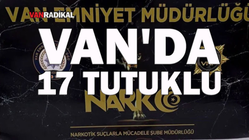 Van'da 17 Kişi Tutukladı