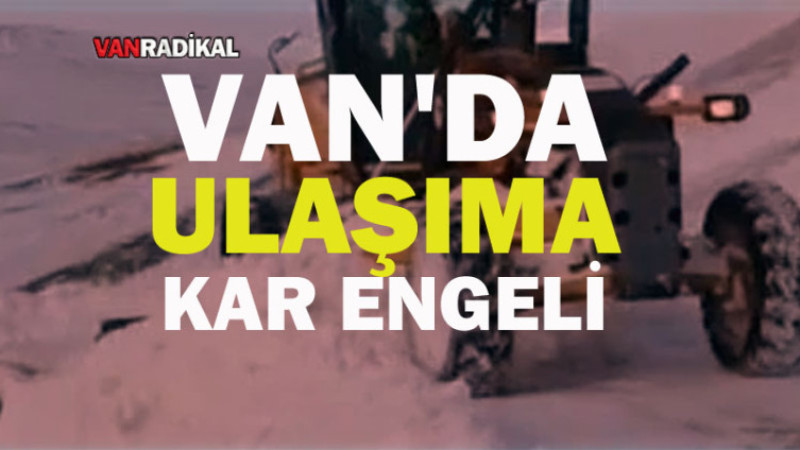 Van'da Bazı Yerlere Ulaşım Engellendi.