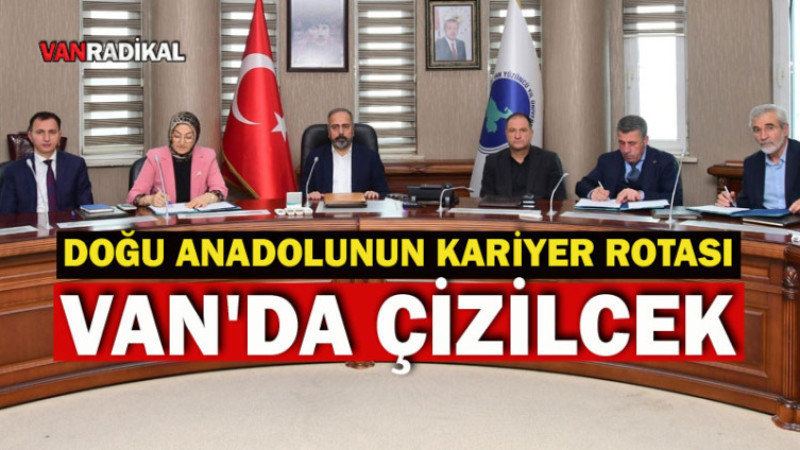 Van'da Doğu Anadolu'nun Kariyer Rotası Çiziliyor