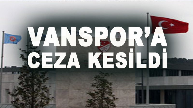 Vanspora Ceza Yağdı