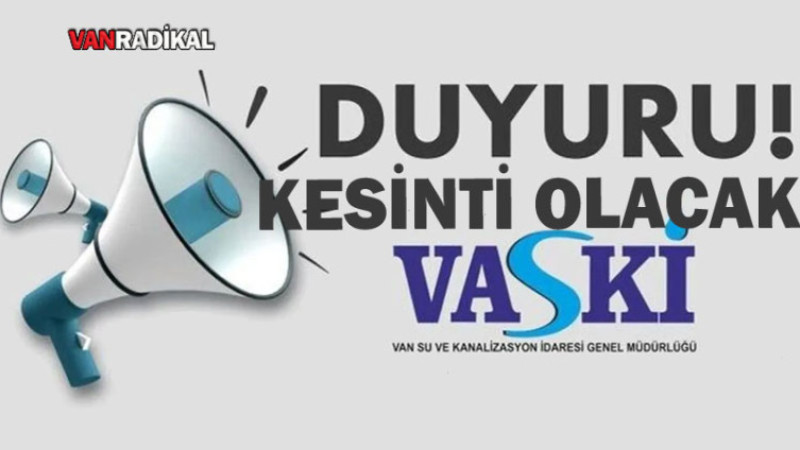 Van'da Su Kesintisi Olacak
