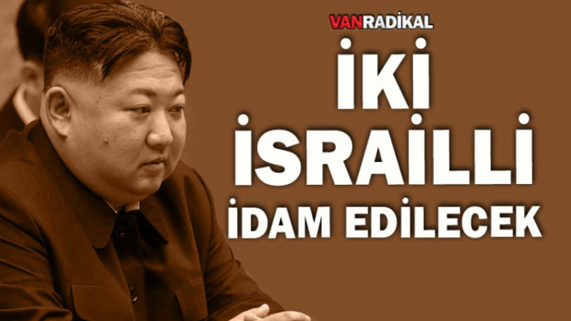İki İsrailli Hakkında İdam Kararı