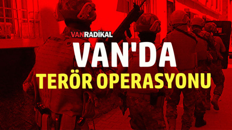 Van’da Terör Operasyonu