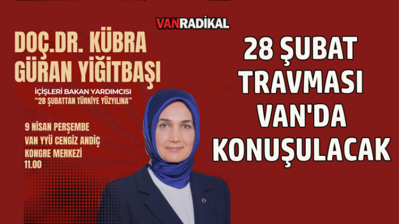 28 Şubat Travması Van'da Konuşulacak