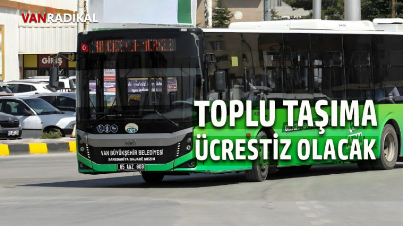 TOPLU TAŞIMA ÜCRETSİZ OLACAK