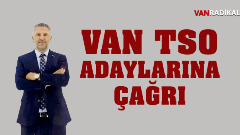 VAN TSO ADAYLARINA ÇAĞRI