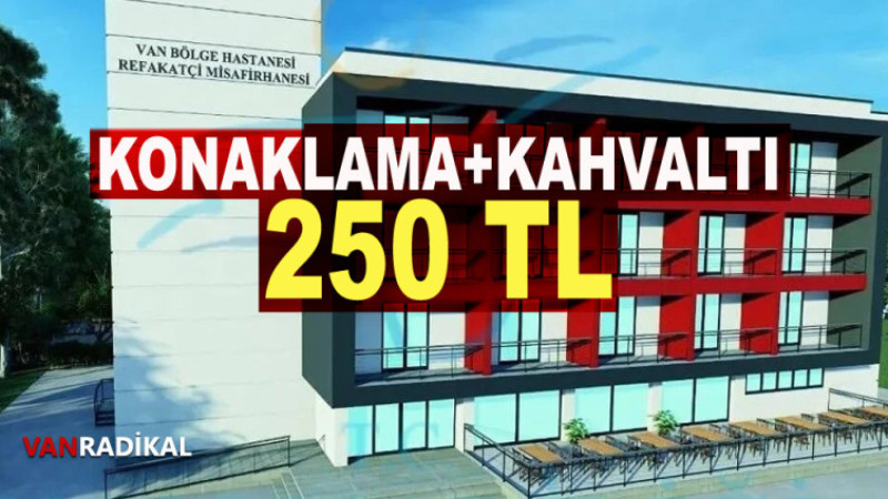 KONAKLAMA VE KAHVALTI 250 TL