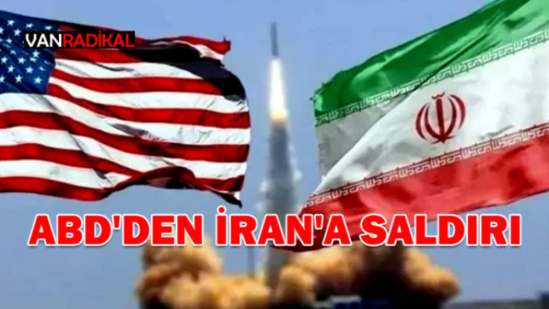 ABD'DEN İRAN'A SALDIRI 