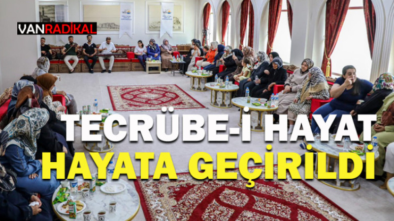 TECRÜBE-İ HAYAT HAYATA GEÇTİ