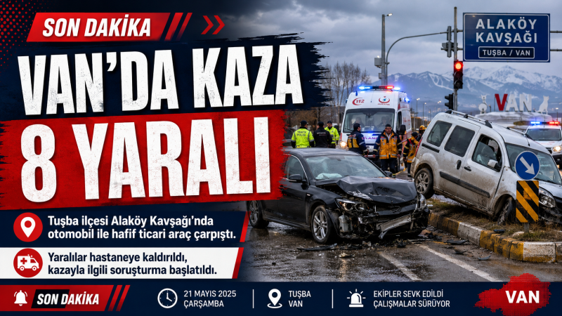 VAN'DA KAZA 8 YARALI