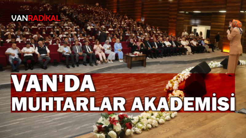 VAN'DA MUHTARLAR AKADEMİSİ 